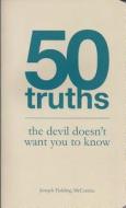 50 Truths the Devil Doesn't Want You to Know di Joseph Fielding McConkie edito da Ben Haven Books