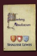 Seeking Absolution di Shalisse Lewis edito da Trading Oak Publishing