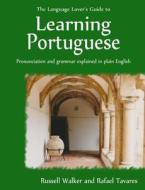 The Language Lover's Guide to Learning Portuguese di Russell Walker, Rafael Tavares edito da Aberto Publishing