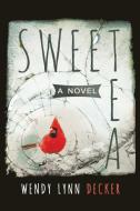 Sweet Tea di Wendy Lynn Decker edito da Serenity Books, LLC