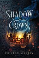 Shadow Crown di Kristen Martin edito da Black Falcon Press