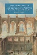 Late Romanticism And The End Of Politics di Havard John Havard edito da Cambridge University Press