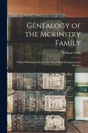 Genealogy Of The Mckinstry Family di Willis William Willis edito da Legare Street Press