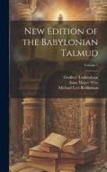 New Edition of the Babylonian Talmud; Volume 1 di Isaac Mayer Wise, Michael Levi Rodkinson, Godfrey Taubenhaus edito da LEGARE STREET PR