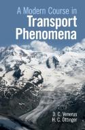 A Modern Course in Transport Phenomena di David C. Venerus, Hans Christian Öttinger edito da Cambridge University Press
