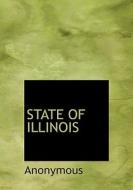 State Of Illinois di Anonymous edito da Bibliolife