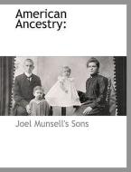 American Ancestry di Joel Munsell's Sons edito da BCR (BIBLIOGRAPHICAL CTR FOR R