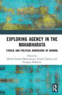 Exploring Agency in the Mahabharata edito da Taylor & Francis Ltd
