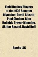 Field Hockey Players At The 1976 Summer di Books Llc edito da Books LLC