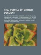 Thai People of British Descent: Jamie Waite, Giles Ji Ungpakorn, Paula Taylor, Cindy Burbridge, Alexander Rendell, Sonia Couling, Jon Ungpakorn edito da Books LLC