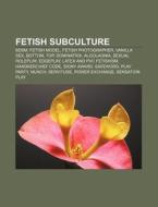 Fetish Subculture: Omorashi, Leather Sub di Books Group edito da Books LLC, Wiki Series