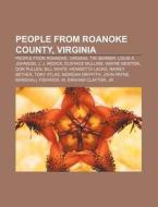 People From Roanoke County, Virginia: Pe di Books Llc edito da Books LLC, Wiki Series