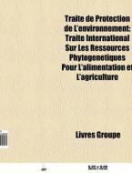 Trait De Protection De L'environnement: di Livres Groupe edito da Books LLC, Wiki Series