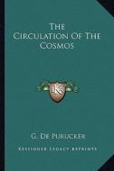 The Circulation of the Cosmos di G. De Purucker edito da Kessinger Publishing