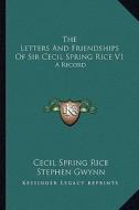 The Letters and Friendships of Sir Cecil Spring Rice V1: A Record di Cecil Spring Rice edito da Kessinger Publishing