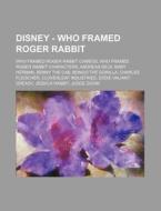 Disney - Who Framed Roger Rabbit: Who Fr di Source Wikia edito da Books LLC, Wiki Series