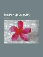 Mr. Punch on Tour di Various edito da Rarebooksclub.com