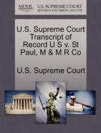 U.s. Supreme Court Transcript Of Record U S V. St Paul, M & M R Co edito da Gale Ecco, U.s. Supreme Court Records