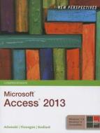 New Perspectives on Microsoft Access 2013, Comprehensive di Joseph J. Adamski edito da Cengage Learning, Inc