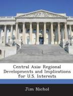 Central Asia di Jim Nichol edito da Bibliogov