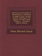 Historical Memoranda of Breconshire; A Collection of Papers from Various Sources Relating to the History of the County Volume 1 di John Edward Lloyd edito da Nabu Press