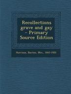 Recollections Grave and Gay - Primary Source Edition edito da Nabu Press