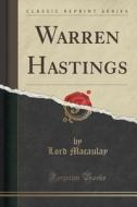 Warren Hastings (classic Reprint) di Lord Macaulay edito da Forgotten Books