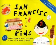 Fodor\'s Around San Francisco With Kids di Fodor Travel Publications edito da Ebury Press