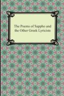 The Poems Of Sappho And The Other Greek Lyricists di Sappho edito da Digireads.com