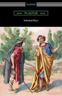 Selected Plays di Plautus edito da DIGIREADS.COM