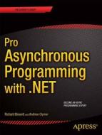 Pro Asynchronous Programming with .NET di Richard Blewett, Andrew Clymer, Rock Solid Knowledge Ltd edito da Apress