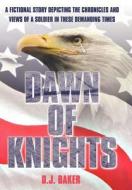 Dawn of Knights di D. J. Baker edito da AuthorHouse