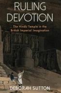 Ruling Devotion di Deborah Sutton edito da State University of New York Press