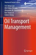 Oil Transport Management di Y. H. Venus Lun, Olli-Pekka Hilmola, Alexander M. Goulielmos, Kee-hung Lai, T. C. Edwin Cheng edito da Springer-Verlag GmbH