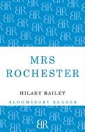 Mrs Rochester di Hilary Bailey edito da BLOOMSBURY 3PL
