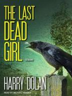 The Last Dead Girl di Harry Dolan edito da Tantor Audio