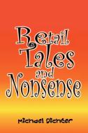 Retail Tales and Nonsense di Michael Dichter edito da Xlibris