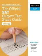 The Official Sat Subject Test in Biology Study Guide di The College Board edito da College Board,The,U.S.