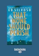 That None Should Perish di Silvoso Ed edito da Readhowyouwant.com Ltd