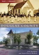 Douglas County di Jean Jacobsen, Susan Rocco-McKeel edito da ARCADIA PUB (SC)