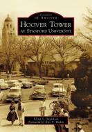 Hoover Tower at Stanford University di Elena S. Danielson edito da ARCADIA PUB (SC)