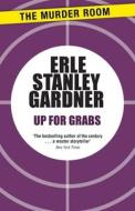 Up For Grabs di Erle Stanley Gardner edito da The Murder Room