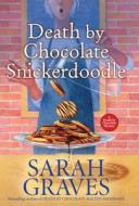 Death by Chocolate Snickerdoodle di Sarah Graves edito da KENSINGTON PUB CORP