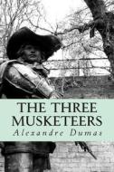 The Three Musketeers di Alexandre Dumas edito da Createspace