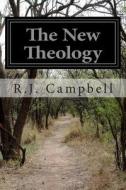 The New Theology di R. J. Campbell edito da Createspace