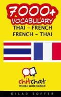7000+ Thai - French French - Thai Vocabulary di Gilad Soffer edito da Createspace
