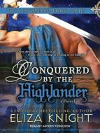 Conquered by the Highlander di Eliza Knight edito da Tantor Audio