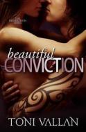 Beautiful Conviction: A Desperation Novel #2 di Toni Vallan edito da Createspace