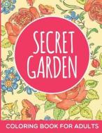 Secret Garden Coloring Book for Adults di N/A edito da Createspace