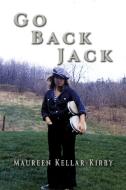 Go Back Jack di Maureen Kellar-Kirby edito da TotalRecall Publications